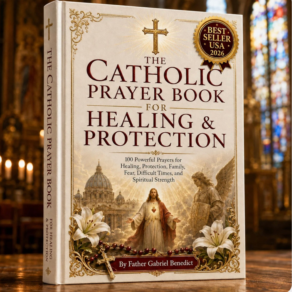 THE CATHOLIC PRAYER BOOK FOR HEALING & PROTECTION