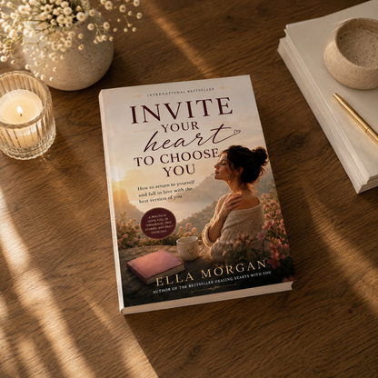 Invite Your Heart to Choose You - How to Return to Yourself and Fall in Love with the Best Version of You